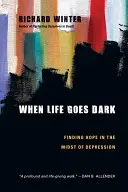 Când viața devine întunecată: Găsirea speranței în mijlocul depresiei - When Life Goes Dark: Finding Hope in the Midst of Depression
