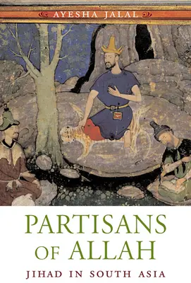 Partizanii lui Allah: Jihadul în Asia de Sud - Partisans of Allah: Jihad in South Asia
