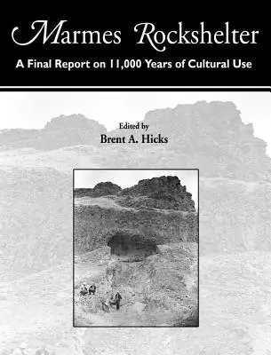 Adăpostul de roci Marmes: Un raport final privind 11.000 de ani de utilizare culturală - Marmes Rockshelter: A Final Report on 11,000 Years of Cultural Use