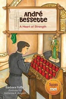 Andr Bessette: O inimă puternică - Andr Bessette: A Heart of Strength