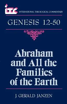 Avraam și toate familiile pământului: Un comentariu asupra cărții Geneza 12-50 [A Commentary on the Book of Genesis 12-50 - Abraham and All the Families of the Earth: A Commentary on the Book of Genesis 12-50