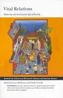 Relații vitale: Modernitatea și viața persistentă a rudeniei - Vital Relations: Modernity and the Persistent Life of Kinship