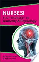 Asistente medicale! Testează-te în anatomie și fiziologie - Nurses! Test Yourself in Anatomy & Physiology