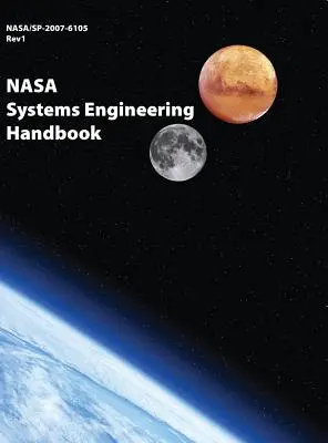 Manual de inginerie a sistemelor NASA: NASA/SP-2007-6105 Rev1 - Versiune full color - NASA Systems Engineering Handbook: NASA/SP-2007-6105 Rev1 - Full Color Version