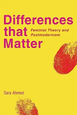 Diferențe care contează: Teoria feministă și postmodernismul - Differences That Matter: Feminist Theory and Postmodernism