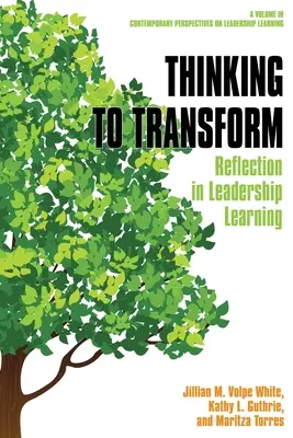 Thinking to Transform: Reflecția în învățarea leadership-ului - Thinking to Transform: Reflection in Leadership Learning
