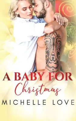Un copil pentru Crăciun: Un roman de Crăciun - A Baby for Christmas: A Christmas Romance