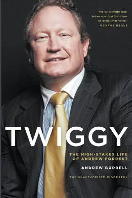 Twiggy: Viața cu mize mari a lui Andrew Forrest - Twiggy: The High-Stakes Life of Andrew Forrest