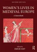 Viețile femeilor în Europa medievală: A Sourcebook - Women's Lives in Medieval Europe: A Sourcebook