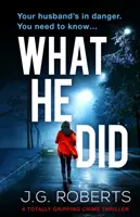 What He Did: Un thriller polițist absolut captivant - What He Did: A totally gripping crime thriller