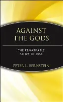 Împotriva zeilor: Povestea remarcabilă a riscului - Against the Gods: The Remarkable Story of Risk