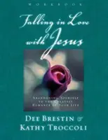 Cartea de lucru Îndrăgostirea de Isus: Abandonându-te la cea mai mare poveste de dragoste din viața ta - Falling in Love with Jesus Workbook: Abandoning Yourself to the Greatest Romance of Your Life
