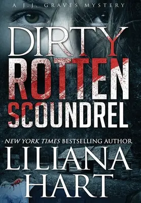 Dirty Rotten Scoundrel: Un mister J.J. Graves - Dirty Rotten Scoundrel: A J.J. Graves Mystery
