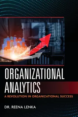 Analiza organizațională: O revoluție în succesul organizațional - Organizational Analytics: A Revolution in Organizational Success