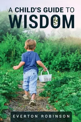 Ghidul unui copil către înțelepciune - A Child's Guide to Wisdom