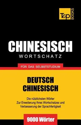 Vocabular chinez pentru studiu individual - 9000 de cuvinte - Chinesischer Wortschatz fr das Selbststudium - 9000 Wrter