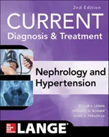 Diagnostic și tratament actual în nefrologie și hipertensiune arterială, ediția a 2-a - Current Diagnosis & Treatment Nephrology & Hypertension, 2nd Edition