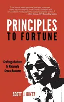 Principles To Fortune: Crearea unei culturi pentru a dezvolta masiv o afacere - Principles To Fortune: Crafting a Culture to Massively Grow a Business