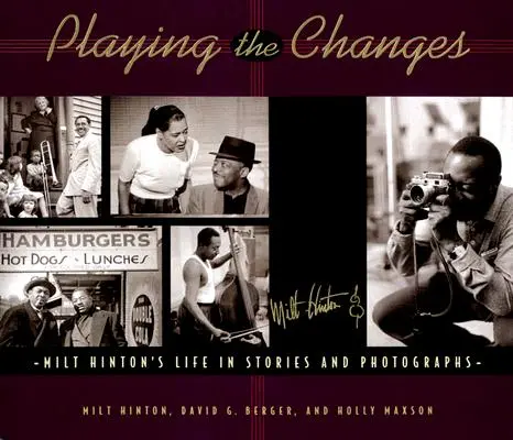 Redarea schimbărilor: Viața lui Milt Hinton în povestiri și fotografii - Playing the Changes: Milt Hinton's Life in Stories and Photographs