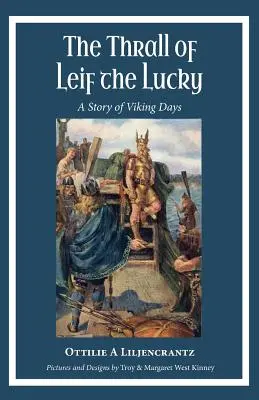 The Thrall of Leif the Lucky: O poveste din zilele vikingilor - The Thrall of Leif the Lucky: A Story of Viking Days