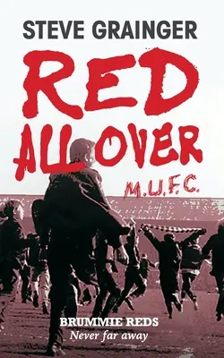 Roșu peste tot: Brummie Reds - Never Far Away - Red All Over: Brummie Reds - Never Far Away