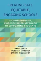 Crearea de școli sigure, echitabile și atractive: O abordare cuprinzătoare, bazată pe dovezi, a sprijinirii elevilor - Creating Safe, Equitable, Engaging Schools: A Comprehensive, Evidence-Based Approach to Supporting Students