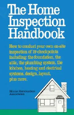 Manualul de inspecție la domiciliu - The Home Inspection Handbook