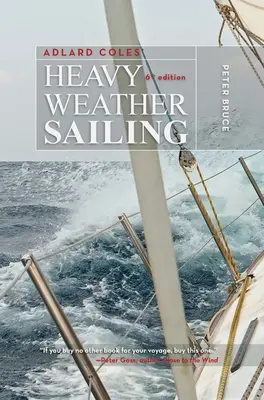 Adlard Coles' Heavy Weather Sailing, ediția a șasea - Adlard Coles' Heavy Weather Sailing, Sixth Edition