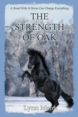 Puterea stejarului: Un prequel la trilogia The Horses Know - The Strength Of Oak: A Prequel to The Horses Know Trilogy