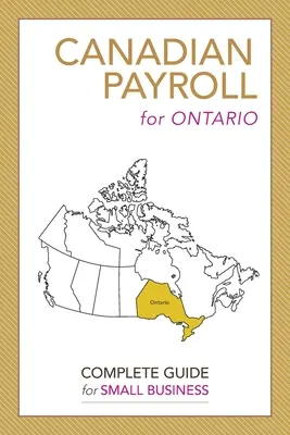 Canadian Payroll pentru Ontario: Un ghid complet pentru întreprinderile mici - Canadian Payroll for Ontario: A Complete Guide for Small Business
