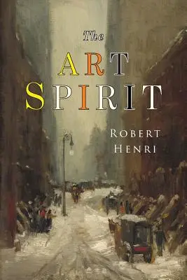 Spiritul artei: Facsimil al ediției din 1923 - The Art Spirit: Facsimile of 1923 Edition