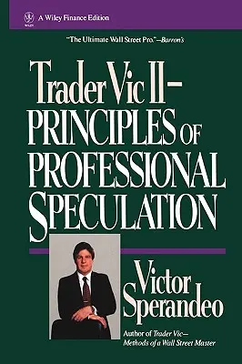 Trader Vic II: Principii de speculație profesională - Trader Vic II: Principles of Professional Speculation
