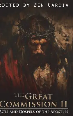 Marea misiune II: Faptele apostolilor și Evangheliile apostolilor - Great Commission II: The Acts and Gospels of the Apostles