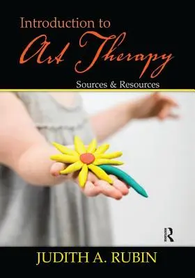 Introducere în terapia prin artă: Surse și resurse - Introduction to Art Therapy: Sources & Resources