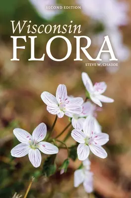 Flora din Wisconsin: Un ghid ilustrat al plantelor vasculare din Wisconsin - Wisconsin Flora: An Illustrated Guide to the Vascular Plants of Wisconsin