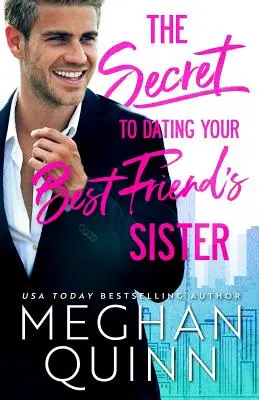 Secretul de a te întâlni cu sora celui mai bun prieten al tău - The Secret to Dating Your Best Friend's Sister