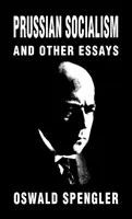 Socialismul prusac și alte eseuri - Prussian Socialism and Other Essays