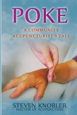 Poke: Povestea unui acupuncturist comunitar - Poke: a Community Acupuncturist's Tale