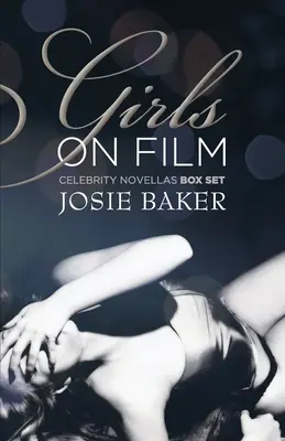 Girls On Film: Trei romane cu celebrități internaționale - Girls On Film: Three International Celebrity Novellas