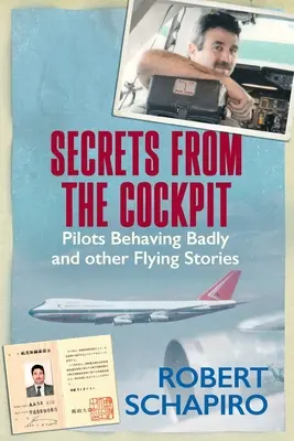SECRETE DIN COCKPIT - Piloți care se comportă rău și alte povești de zbor - SECRETS FROM THE COCKPIT - Pilots behaving badly and other flying stories