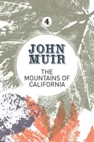 The Mountains of California (Munții Californiei): Un jurnal entuziast despre natură al fondatorului parcurilor naționale - The Mountains of California: An enthusiastic nature diary from the founder of national parks