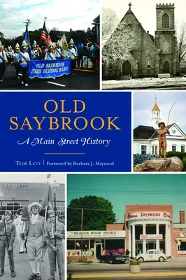 Old Saybrook: O istorie a străzii principale - Old Saybrook: A Main Street History