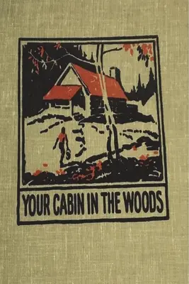 Cabana ta în pădure - Your Cabin in the Woods