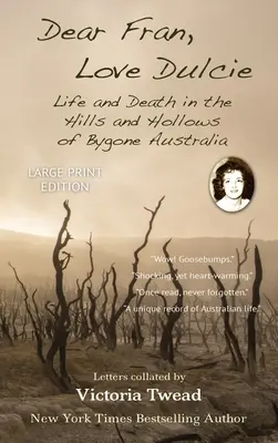 Dear Fran, Love Dulcie - LARGE PRINT: Viață și moarte în Dealurile și Hollow-urile Australiei de altădată - Dear Fran, Love Dulcie - LARGE PRINT: Life and Death in the Hills and Hollows of Bygone Australia