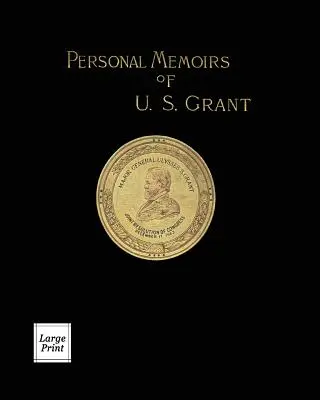 Memoriile personale ale lui U. S. Grant Volumul 2/2: Ediție de tipar mare - Personal Memoirs of U. S. Grant Volume 2/2: Large Print Edition
