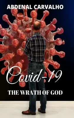 Covid 19 - Mânia lui Dumnezeu - Covid 19 - The Wrath of God