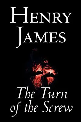 Întoarcerea șurubului by Henry James, Ficțiune, Clasici - The Turn of the Screw by Henry James, Fiction, Classics