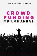Crowdfunding pentru cineaști: Calea către o campanie cinematografică de succes - Crowdfunding for Filmmakers: The Way to a Successful Film Campaign