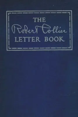Cartea de scrisori a lui Robert Collier - The Robert Collier Letter Book