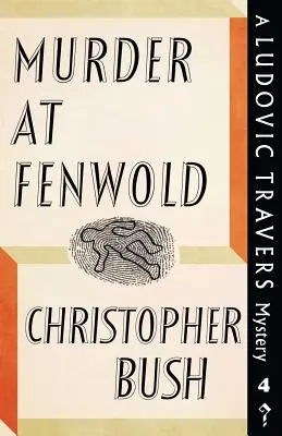 Crimă la Fenwold: Un mister Ludovic Travers - Murder at Fenwold: A Ludovic Travers Mystery